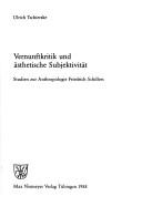 Cover of: Vernunftkritik und ästhetische Subjektivität by Ulrich Tschierske