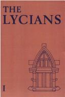 Cover of: The Lycians: a study of Lycian history and civilisation to the conquest of Alexander the Great
