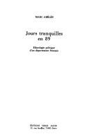 Cover of: Jours tranquilles en 89: ethnologie politique d'un département français