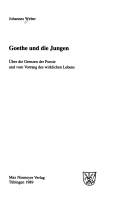 Cover of: Goethe und die Jungen: Über die Grenzen der Poesie und vom Vorrang des wirklichen Lebens