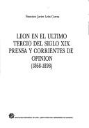 Cover of: León en el último tercio del siglo XIX by Francisco Javier León Correa
