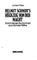 Cover of: Helmut Schmidt's Rückzug von der Macht: das Ende der Ära Schmidt aus nächster Nähe