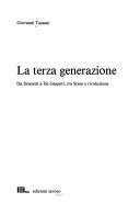 Cover of: La terza generazione: da Dossetti a De Gasperi, tra Stato e rivoluzione