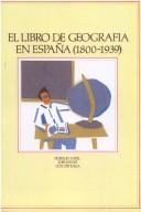 Cover of: El libro de geografía en España, 1800-1939