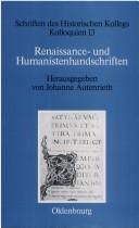 Cover of: Renaissance- und Humanistenhandschriften by herausgegeben von Johanne Autenrieth, unter Mitarbeit von Ulrich Eigler.