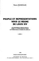 Cover of: Peuple et représentations sous le règne de Louis XIV: les représentations du peuple dans la littérature politiqueen France sous le règne de Louis XIV.