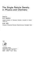 Cover of: The Single-particle density in physics and chemistry by edited by N.H. March, B.M. Deb.