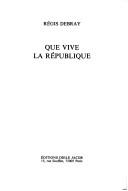 Cover of: Que vive la République by Régis Debray