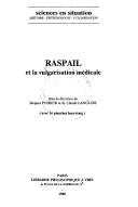 Cover of: Raspail et la vulgarisation médicale by sous la direction de Jacques Poirier et de Claude Langlois.