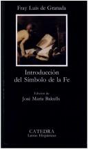 Cover of: Introducción del Símbolo de la Fe by Luis de Granada