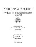 Cover of: Arbeitsplatz Schiff: 100 Jahre See-Berufsgenossenschaft 1887-1987