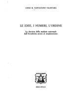 Cover of: Le idee, i numeri, l'ordine: la dottrina della mathesis universalis dall'Accademia antica al neoplatonismo