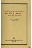 Cover of: Vermittlungsversuche auf dem Augsburger Reichstag 1530: Melanchthon, Brenz, Vehus