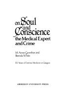 Cover of: On soul and conscience: the medical expert and crime : 150 years of forensic medicine in Glasgow