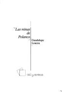 Cover of: Las reinas de Polanco by Guadalupe Loaeza