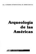 Cover of: Arqueología de las Américas