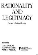 Cover of: Rationality and legitimacy: essays on political theory