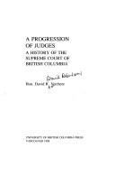 Cover of: A progression of judges: a history of the Supreme Court of British Columbia