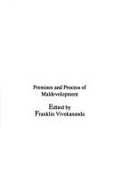 Cover of: Premises and process of maldevelopment