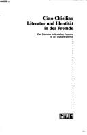 Cover of: Literatur und Identität in der Fremde: zur Literatur italienischer Autoren in der Bundesrepublik