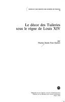 Cover of: Le décor des Tuileries sous le règne de Louis XIV