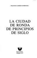 La ciudad de Ronda de principios de siglo by Francisco Garrido Domínguez