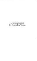 Cover of: Le dossier secret des accords d'Evian by Olivier Long