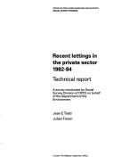 Cover of: Recent lettings in the private sector 1982-84: technical report : a survey conducted by Social Survey Division of OPCS on behalf of the Department of the Environment