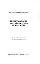 Cover of: Le dictionnaire des idées reçues de Flaubert