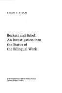 Cover of: Beckett and Babel: an investigation into the status of the bilingual work