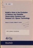 Cover of: Rand's role in the evolution of balloon and satellite observation systems and related U.S. space technology