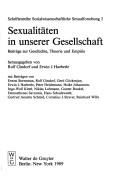 Cover of: Sexualitäten in unserer Gesellschaft: Beiträge zur Geschichte, Theorie und Empirie