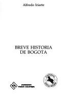 Cover of: Breve historia de Bogotá