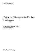 Politische Philosophie im Denken Heideggers by Schwan, Alexander.