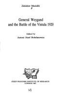General Weygand and the Battle of the Vistula, 1920 by Zdzisław Musialik