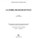 Cover of: La Tomba François di Vulci: mostra organizzata in occasione del centocinquantesimo anniversario della fondazione del Museo gregoriano etrusco (1837-1987), Città del Vaticano, Braccio di Carlo Magno, 20 marzo-17 maggio 1987