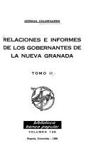 Cover of: Relaciones e informes de los gobernantes de la Nueva Granada