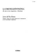 Cover of: La comunicación política by Javier del Rey Morató