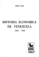 Cover of: Historia económica de Venezuela: 1830-1900