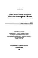 Cover of: Problems of literary reception =: Problèmes de réception littéraire