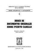 Indice de documentos originales sobre Puerto Cabello by Academia Nacional de la Historia (Venezuela). Archivo.