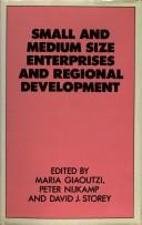 Cover of: Small and medium size enterprises and regional development by edited by Maria Giaoutzi, Peter Nijkamp, and David J. Storey.
