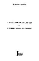 Cover of: A invasão brasileira de 1965 e a guerra de Santo Domingo