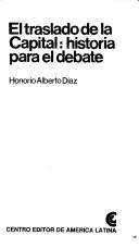 Cover of: El traslado de la Capital: historia para el debate