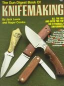 Cover of: The Gun digest book of knifemaking