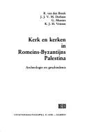 Cover of: Kerk en kerken in Romeins-Byzantijns Palestina: archeologie en geschiedenis