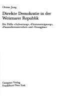 Cover of: Direkte Demokratie in der Weimarer Republik: die Fälle "Aufwertung", "Fürstenenteignung", "Panzerkreuzerverbot" und "Youngplan"