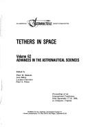 Cover of: Tethers in space: proceedings of an international conference, held September 17-19, 1986, at Arlington, Virginia