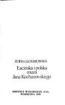 Cover of: Łacińska i polska muza Jana Kochanowskiego by Zofia Głombiowska