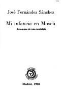 Mi infancia en Moscú by José Fernández Sánchez